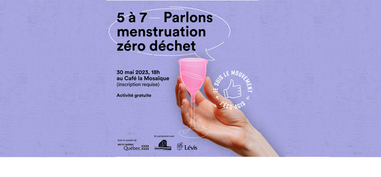 30 mai - 5 à 7 : Parlons menstruation zéro déchet